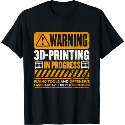 Warning 3D Printing In Progress – Funny Tech T-Shirt