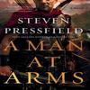 A Man At Arms by Steven Pressfield Paperback Book 9780393882391