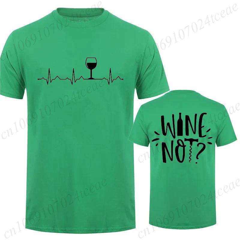 Wine Notwhy Notwine Heartbeat Creativity Print Unisex TShirt Breathable Funny Clothing Oversize Casual Tops Unisex Short Sleeve