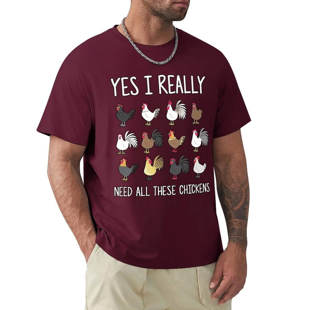 Yes I Really Do Need All These Chickens Funny Farming T Shirt Harajuku Short Sleeve T-shirt Cotton Graphics Tshirt Tops
