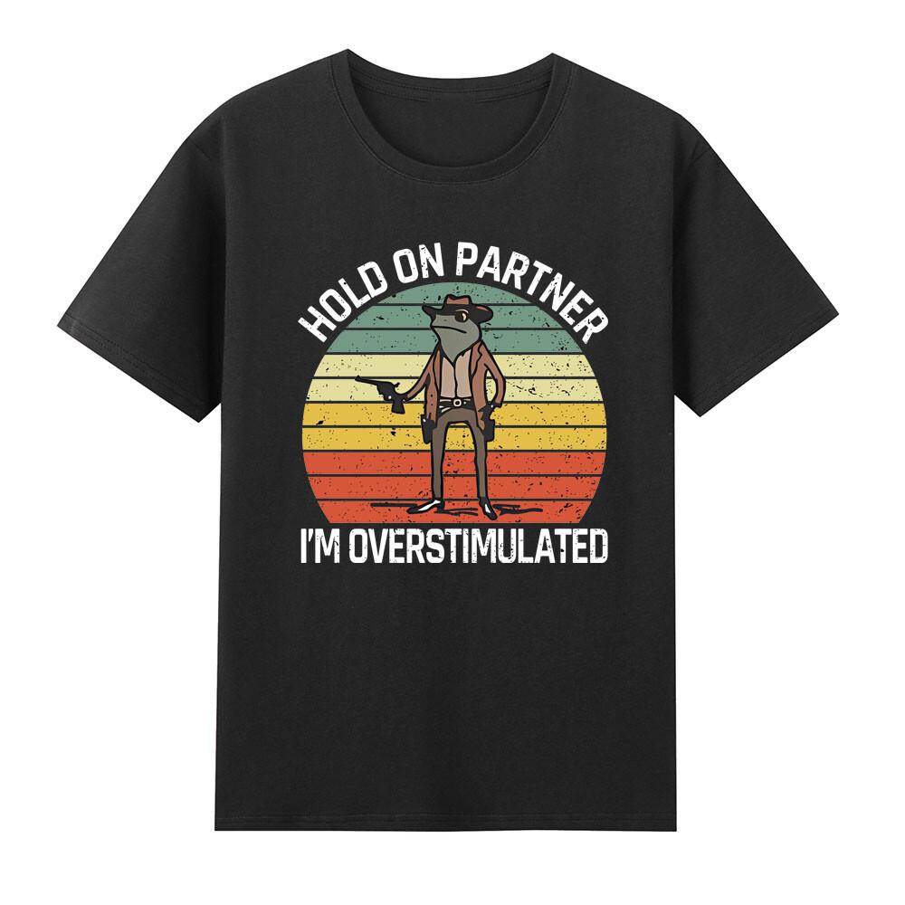 Hold On Partner Im Overstimulated Western Cowboy Frog TShirt