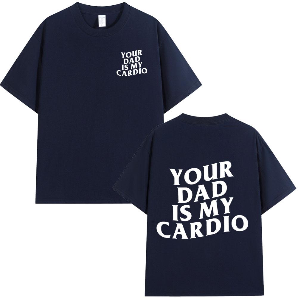 Your Mom Is My Cardio Gym T-Shirt Funny Sarcastic Sayings Joke Short Sleeve T-shirts Cotton Tee Shirt Oversized Tops Streetwear
