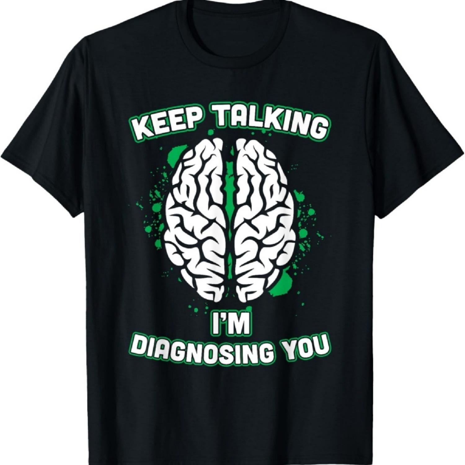 

Keep Talking I m Diagnosing You Brain Psychiatrist T-Shirt T-Shirt XXXXXL чёрный