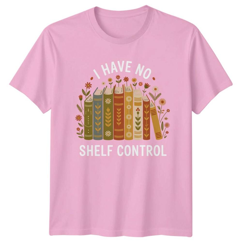 I Have No Shelf Control Reading Books Hobbies Unisexs TShirt Unisexs Graphic Tee