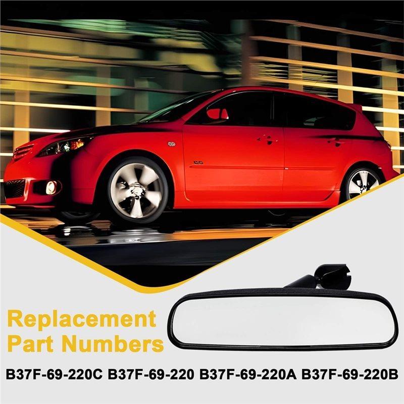 Precise Car Interior Rear View Mirror B37F-69-220A B37F-69-220B B37F-69-220C For Mazda 2 3 5 CX-7 CX-9 Speed 6 MX-5 RX-8 Miata