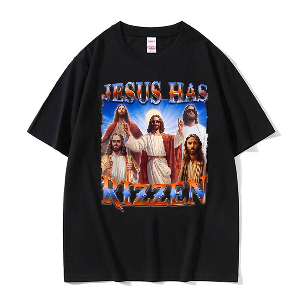 Funny Jesus Has Rizzen Graphic Tshirts Men Women Fashion High Quality Hip Hop Trend T Shirts Comfort Oversized Hot Sale Tshirt