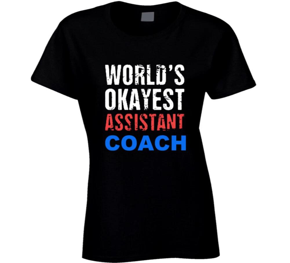 World s Okayest Assistant Coach Funny Shirt Football Basketball Volleyball Socce M