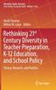 The Rethinking 21st Century Diversity In Teacher Preparation, K-12 Education, and School Policy : Theory, Research, and Practice : 7 Book