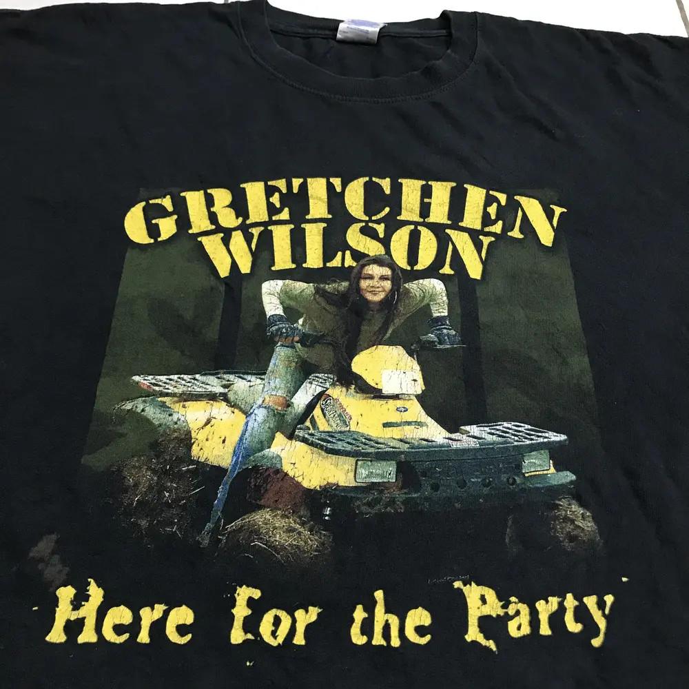 

GRETCHEN WILSON HERE FOR THE PARTY T Shirt Black All Size Gift For Fan KK264 Unisex T-Shirt M