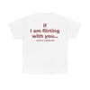 Bianco Se Sto Flirtando con Te... Please Cooperate T-shirt Parodia Sociale Cotone Grafica Uomo Donna Estate Streetwear