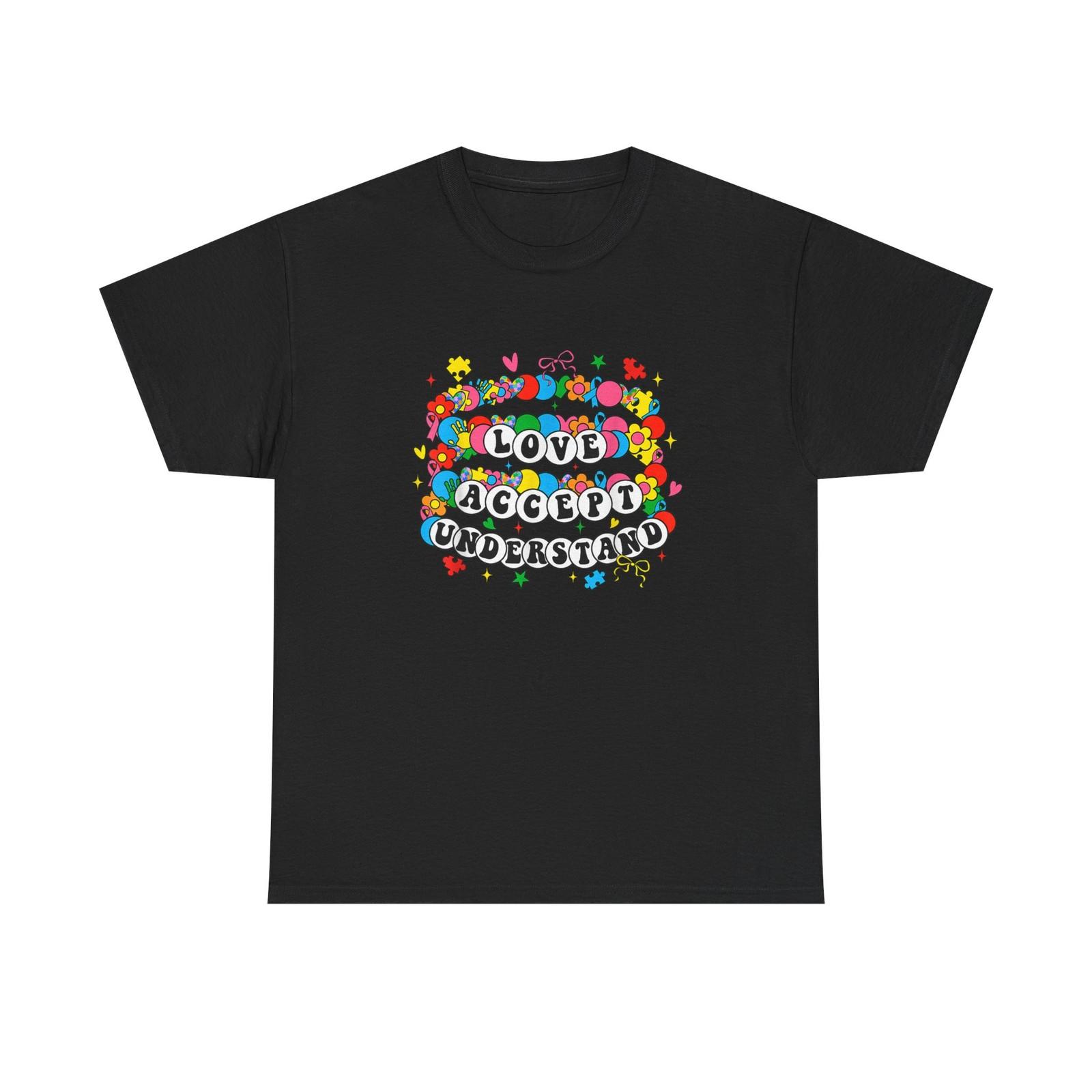 

Love Accept Understand T-Shirt - Rainbow Positivity Autism ADHD Tee 4XL