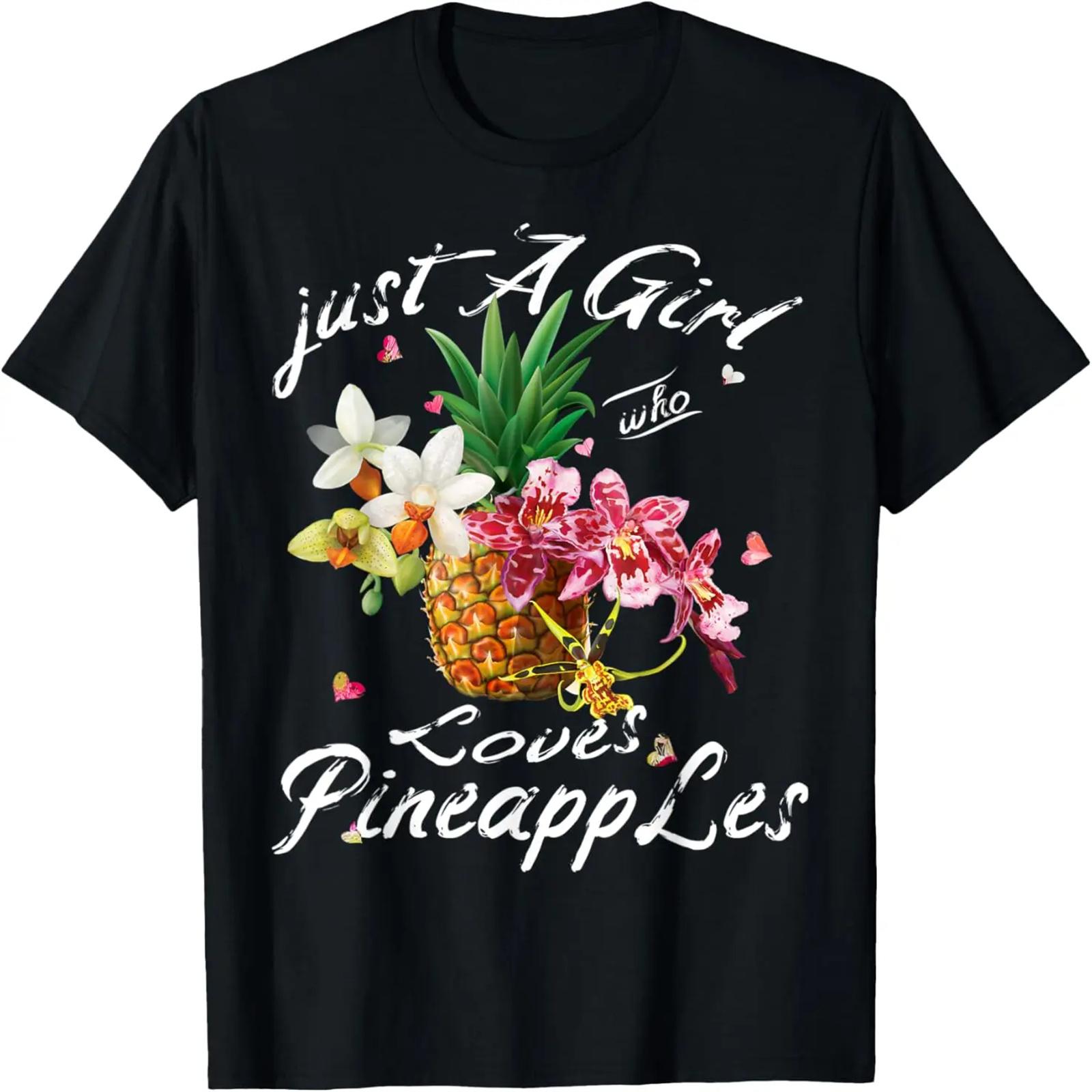Just A Girl Who Loves Pineapples Cute Pineapples Girls Gifts T-Shirt S