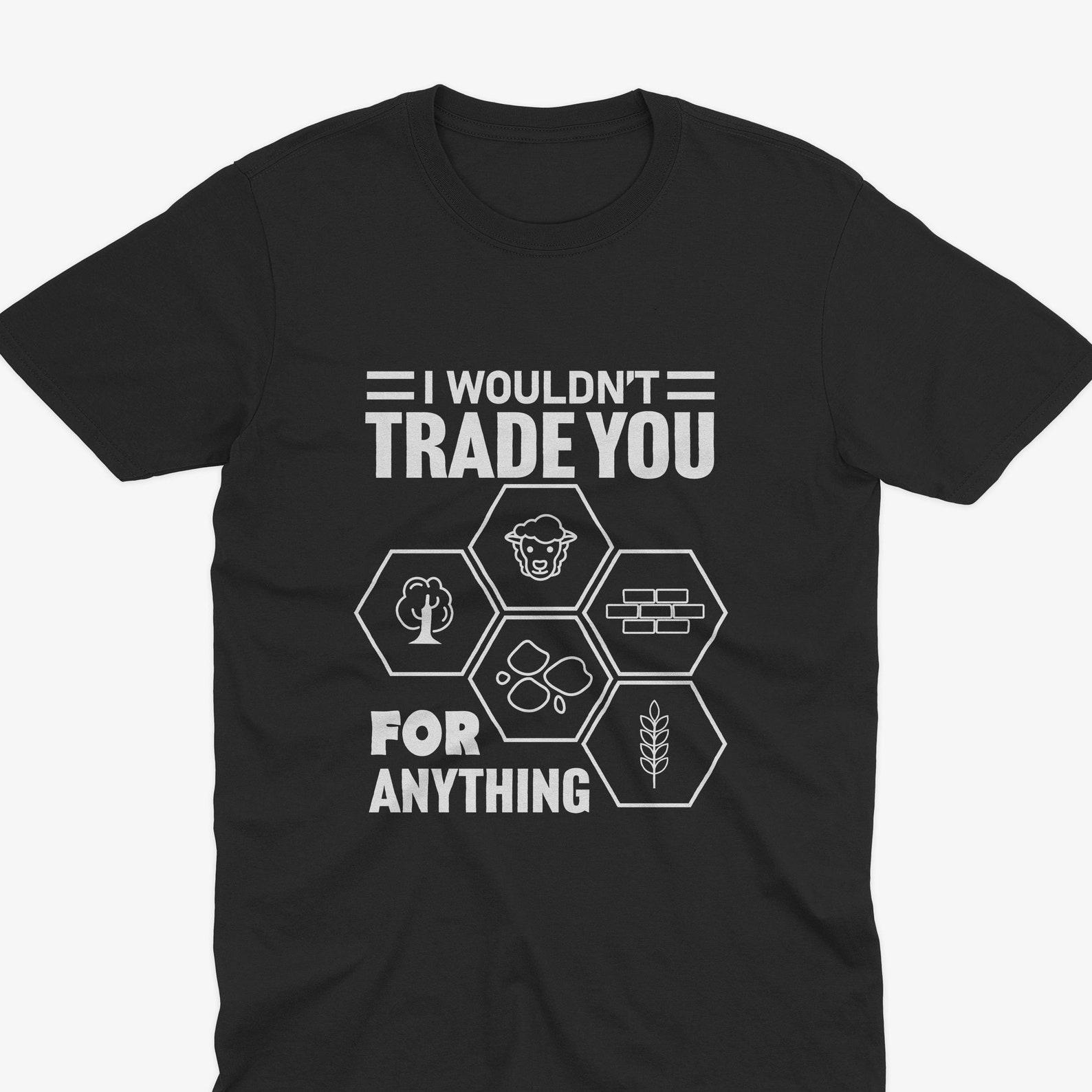 I Wouldnt Trade You For Anything - Catan T-Shirt, Board Games T-Shirt, Board Game Lover, Catan T-Shirt, Funny Board Game, Settlers of Catan 2XL
