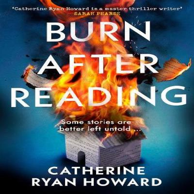 Burn After Reading by Catherine Ryan Howard Hardback Book 9781787636620