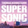 Supersonic by Thomas Kohnstamm Paperback Book 9781640097629