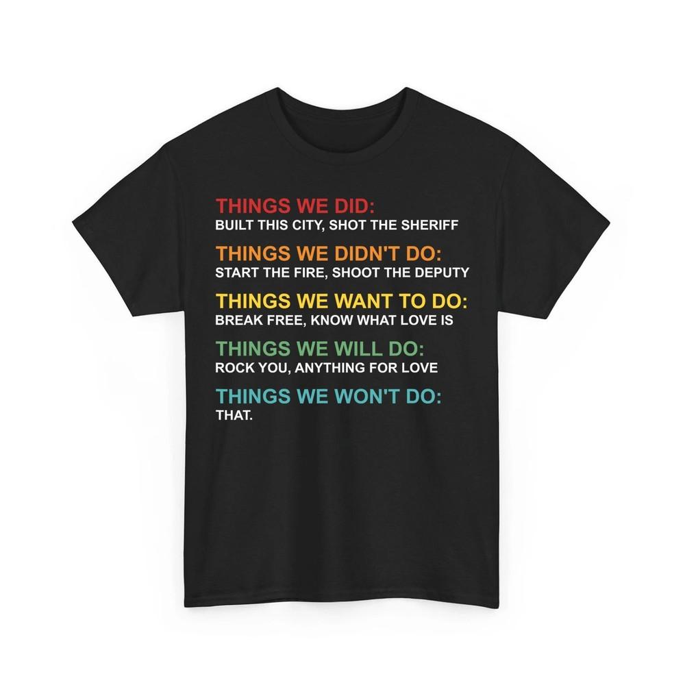 

Retro Vintage Things We Did Didn#039;t Want Will Won#039;t Do Unisex TShirt Unisex T-Shirt L