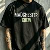 Vintage Madchester Crew Text T Shirt Retro Rock Streetwear Casual Short Sleeve Tee Funny Novelty Gift Cotton Unisex Y2k Top