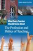 Kniha What Every Teacher Should Know About the Profession and Politics of Teaching
