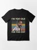 Lethal Weapon I'M Too Old For This Shit Vintage Danny Glover Lethal Weapon Essential T-Shirt