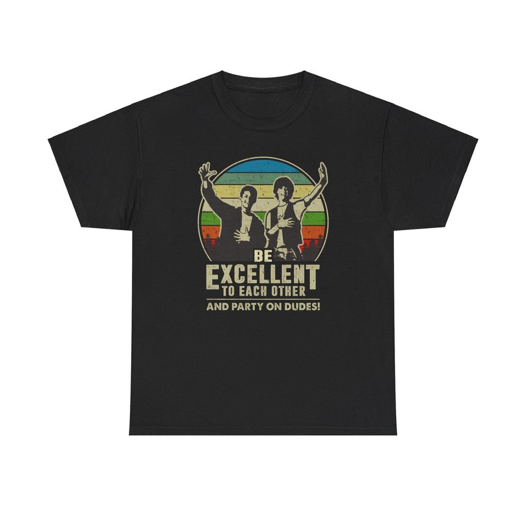 Be Excellent To Each Other Funny Iconic T-Shirt