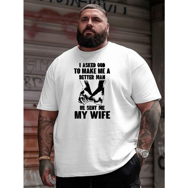 Europäische Größen Herren T-Shirt - Oversized Big & Tall Kurzarm-Tee mit Aufdruck "Bitte Gott, mich zu einem besseren Mann zu machen, denn er hat mir meine Frau geschickt"