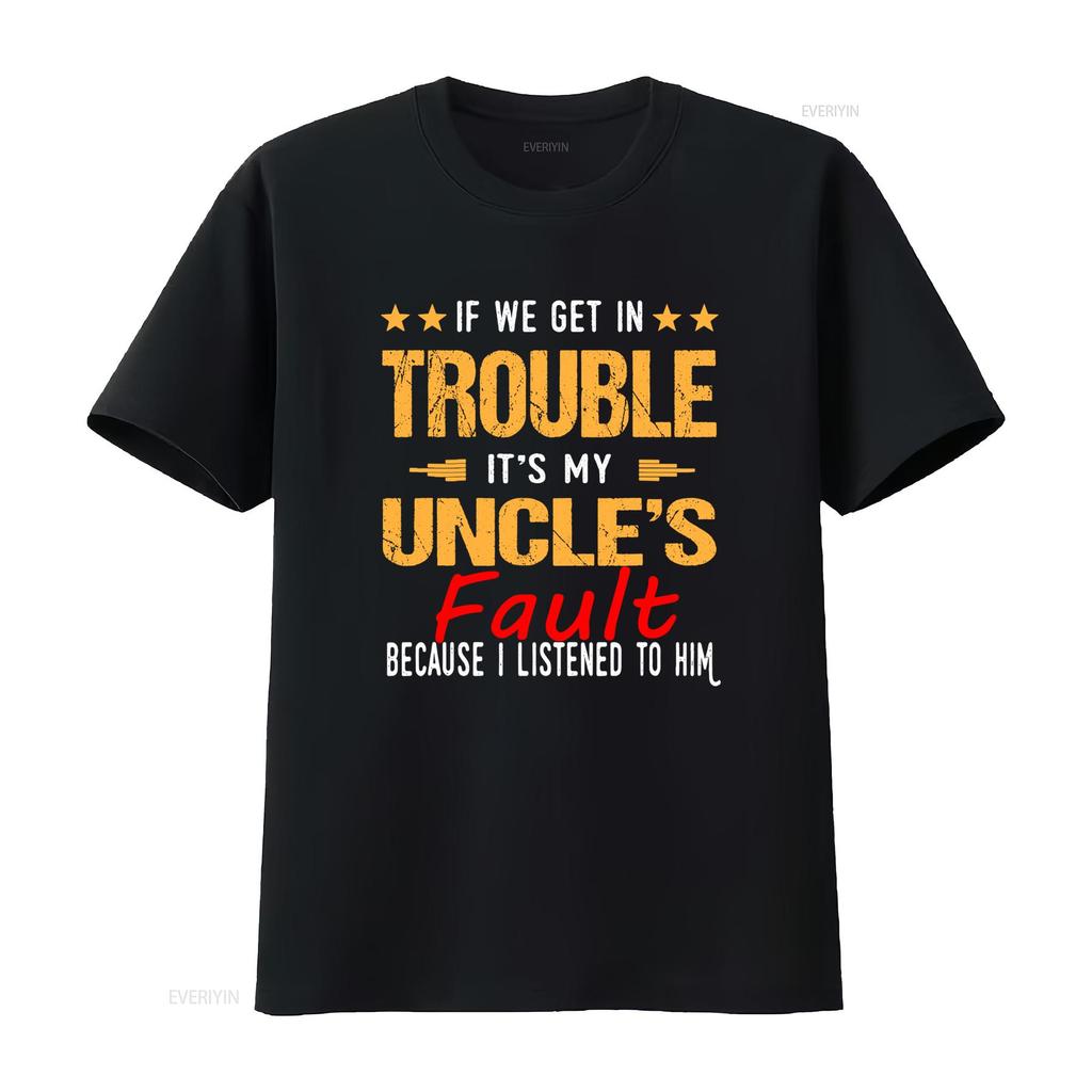 Funny Its My Uncles Fault Slogan Print Casual T Shirt Vintage Comfortable Graphic Fashion Stylish Unisex Soft