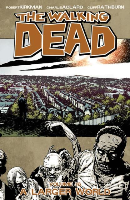 The Walking Dead Volume 16 A Larger World by Robert Kirkman Paperback Book 9781607065593