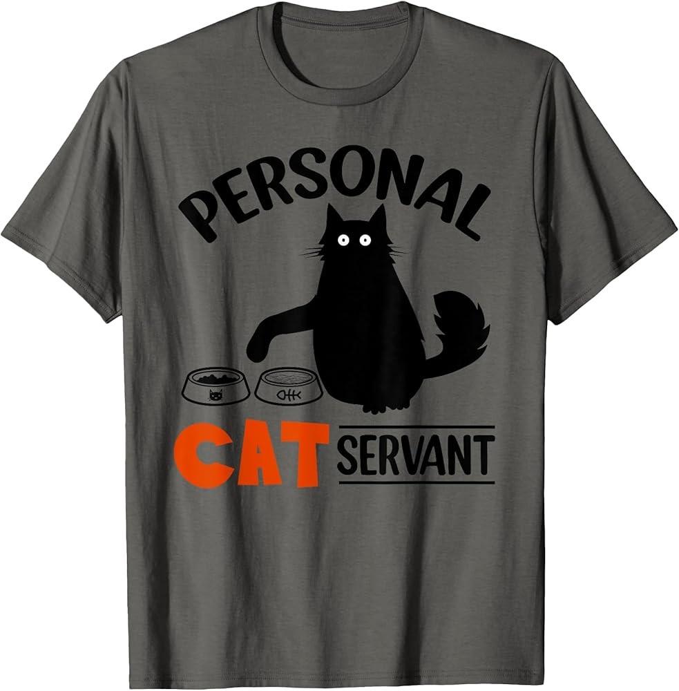 

Funny Black Cat Personal Cat Servant TShirt Unisex T-Shirt XXXXL