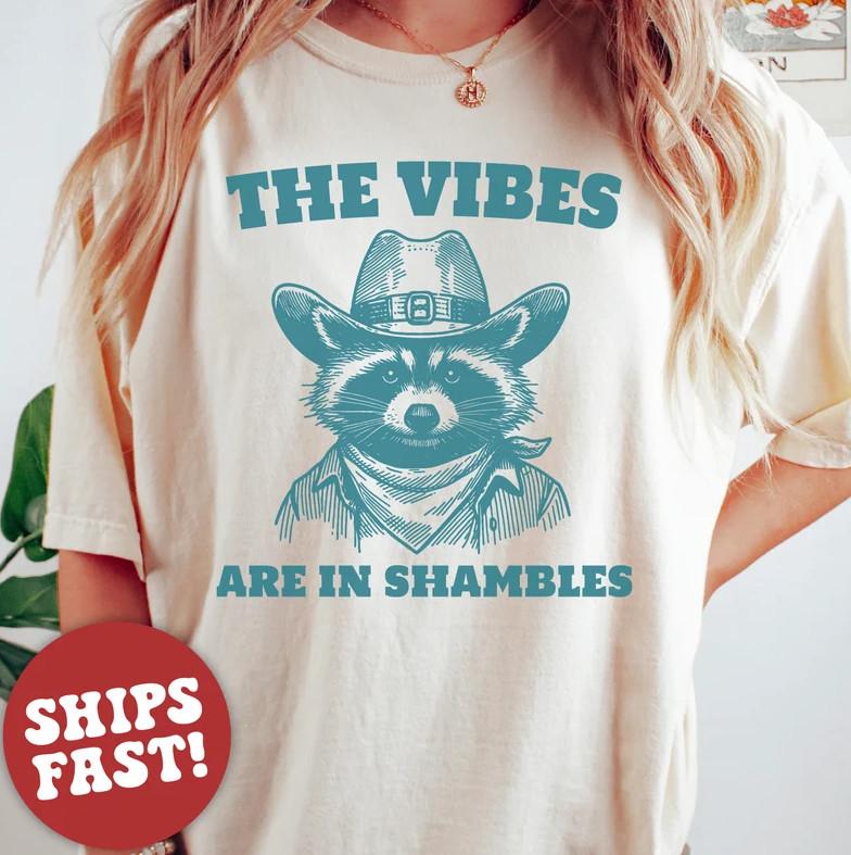 

The Vibes Are In Shambles, Mental Health Shirt, Funny Raccoon Shirt L