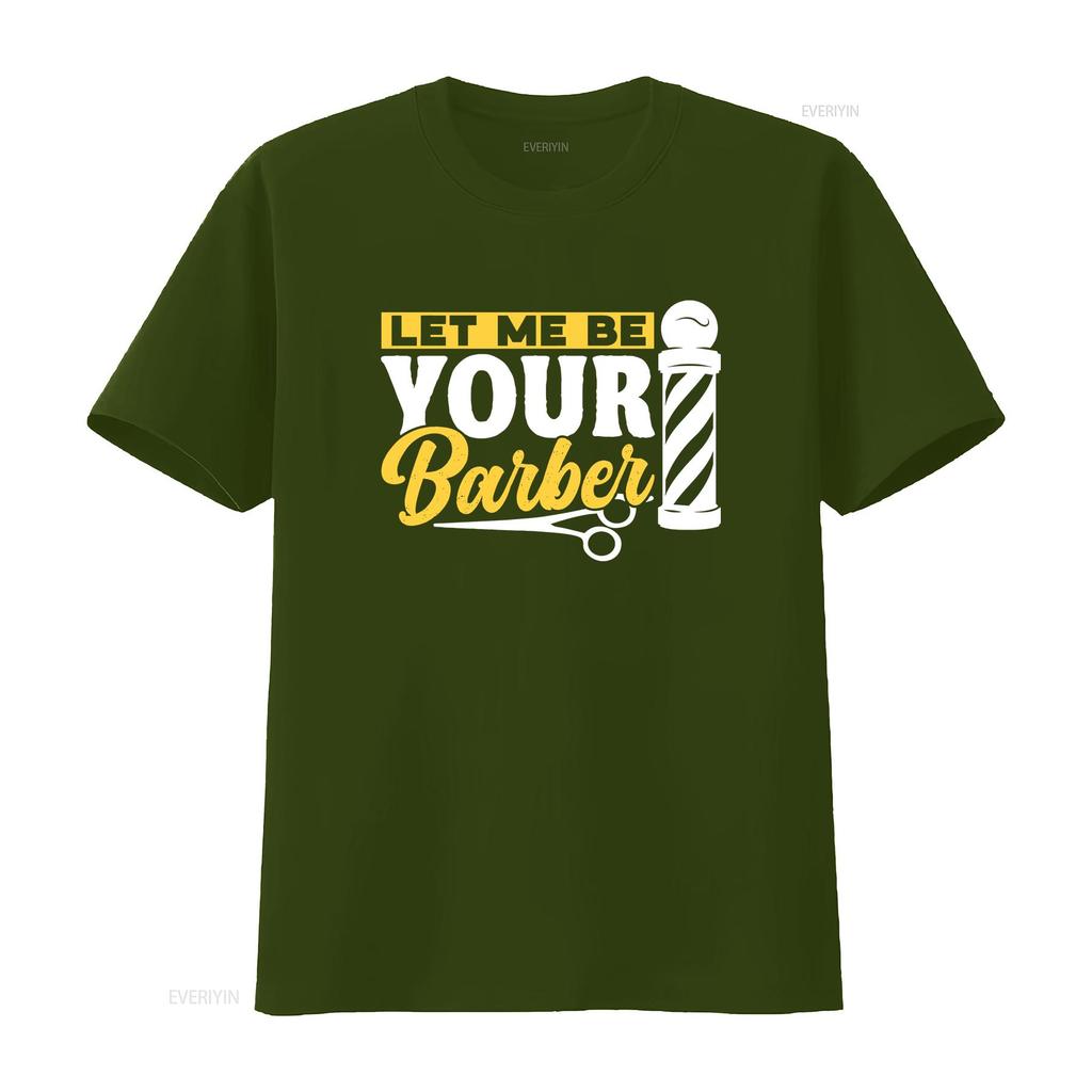 Let Me Be Your Barber Job Barbers Hobby Barbershop T Shirt vintage Washed Top For Everyday Wear fashion Casual designer clothes