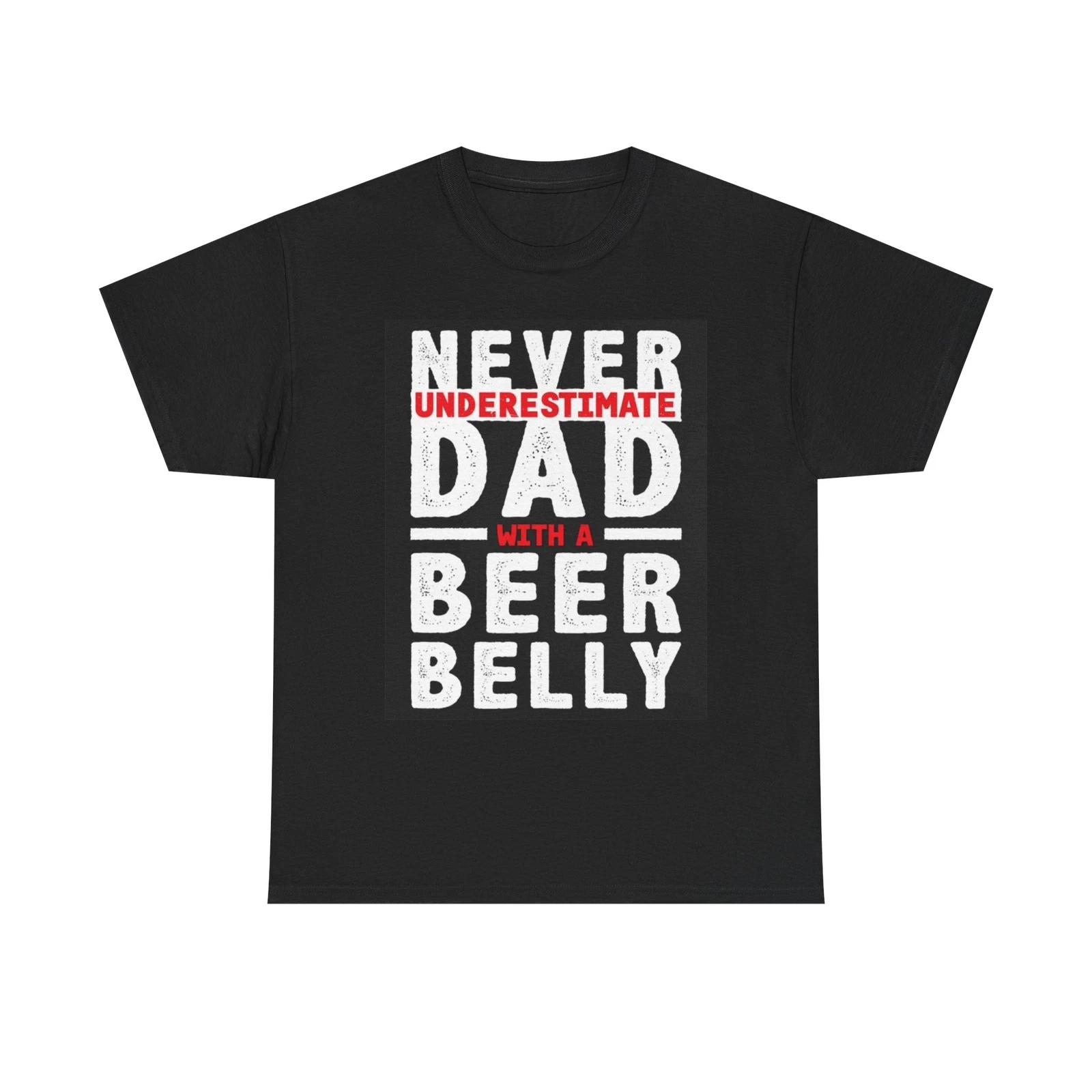 Men s and Women s T-shirts Dad With A Beer Belly Graphic XXXXL