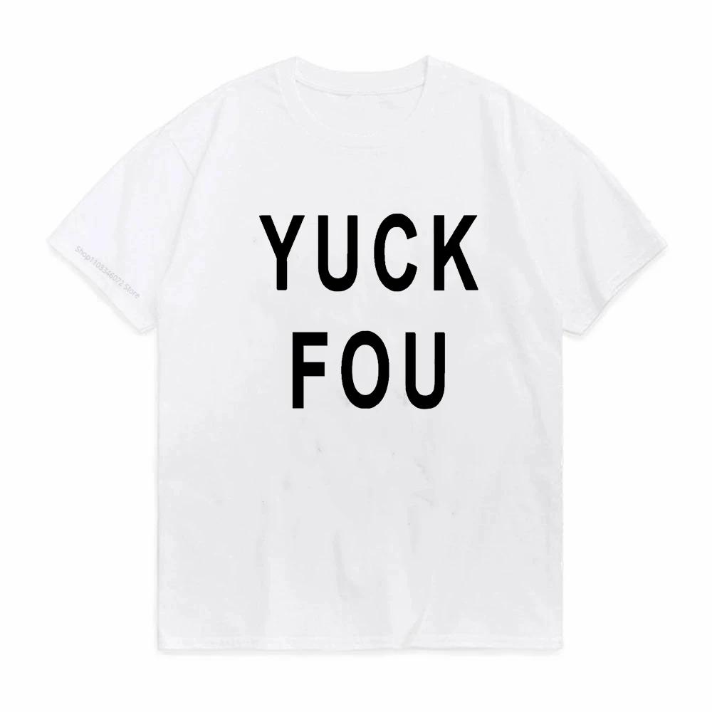 Yuck Fou Tshirt Summer Short Sleeves Print Tee Unisexs Summer Oneck Letters T Shirt Unisex Casual Graphic Tees Tops Camiseta