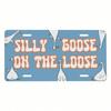 Silly Goose 6x12 Novelty License Plate, Funny Aluminum Car Tag with Playful Design