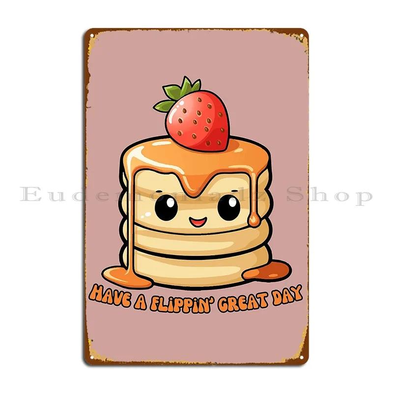 Pancake Flippin Great Day Metal Sign Home Wall Mural Wall Cave Pub Designing Tin Sign Poster