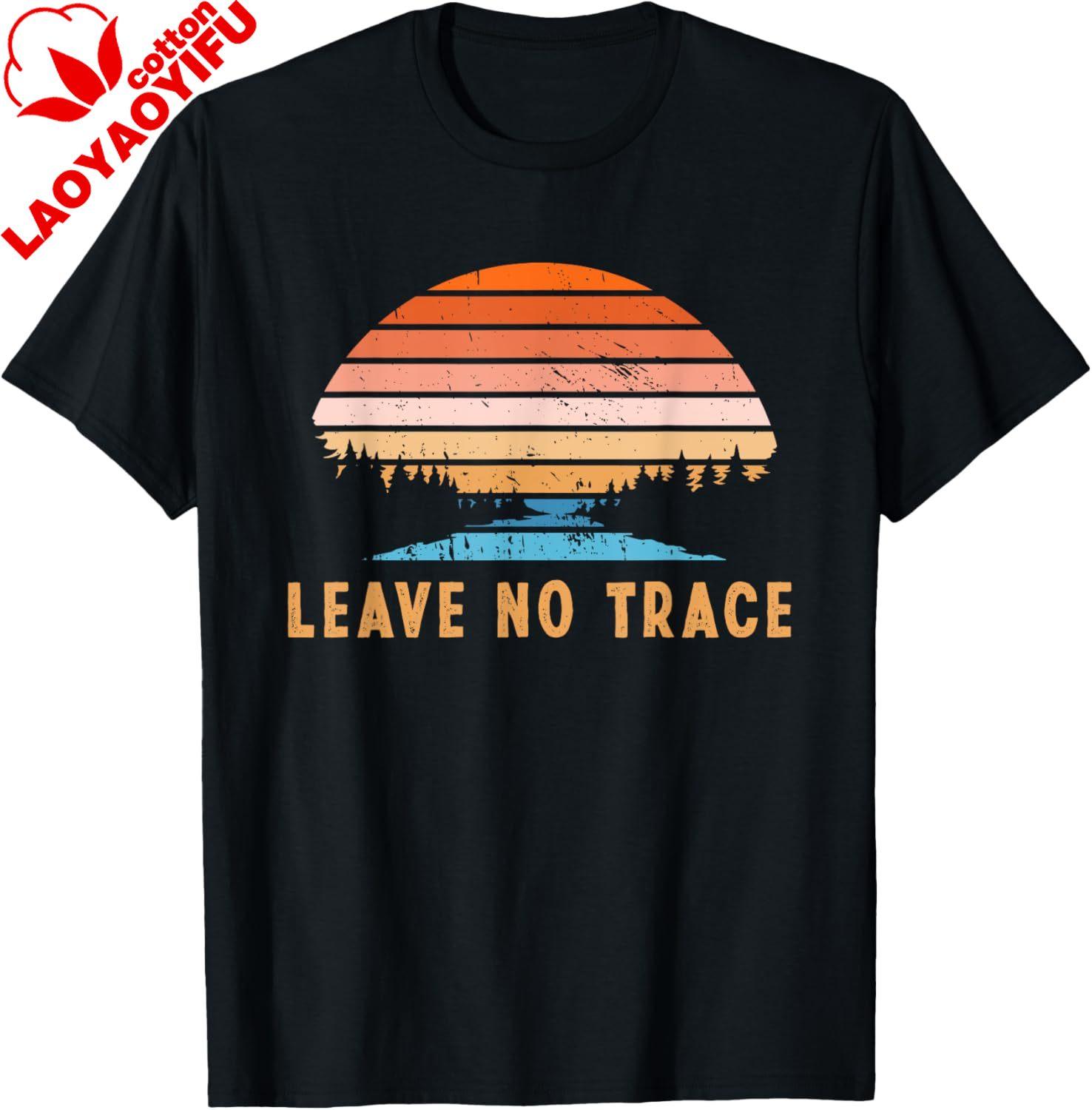 Leave No Trace Nature Mountains EnvironUnisextal Protection TShirt Individuality Cotton Unisexs T Shirt Camisas Streetwear S