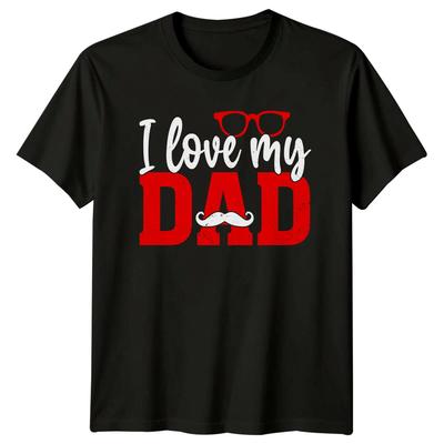 I Love My Dad T-Shirt Father's Day Gift Men Women
