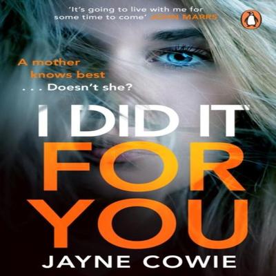 I Did It For You by Jayne Cowie Paperback Book 9781529158908