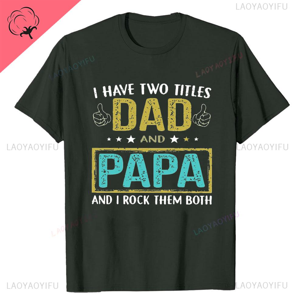 I Have Two Titles Dad and Grandpa Printed T Shirt Funny Spanish Humor Papa Father Day Gift Tee Tops Cotton Casual Shortsleev