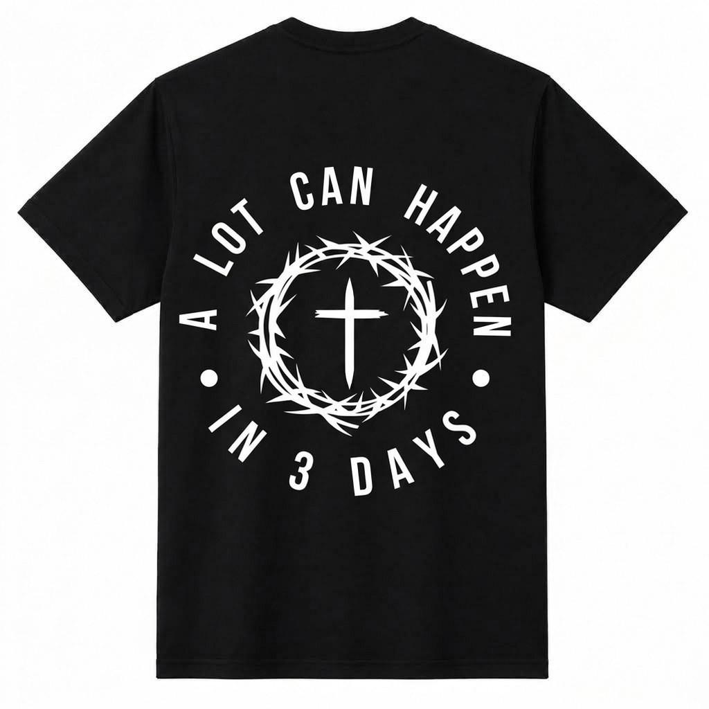 A Lot Can Happen In 3 Days Christian Easter Shirt Gift