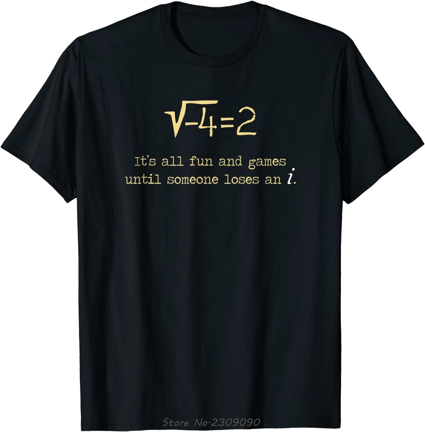 Math Pun Shirt Its All Fun And Games Until Someone Loses I Street Tshirt Summer Fashion Tshirt Men Oversized Oneck T Shirt S