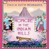 Homicide In the Indian Hills by Erica Ruth Neubauer Hardback Book 9781496741219