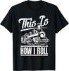 This Is How I Roll Train Engineer & Railroad Lovers T-Shirt