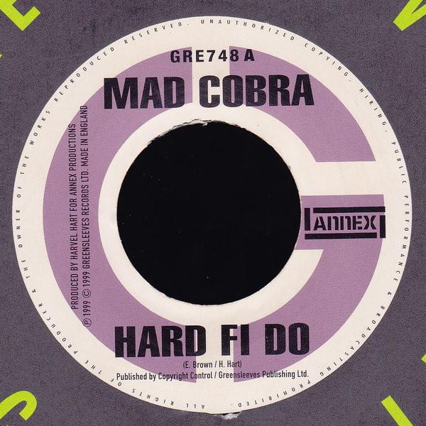 7inch Record MAD COBRA / GENERAL B - Hard Fi Do / My Name Is GRE748 Greensleeves Re 1999 UK Reggae, Ska & Dub Used