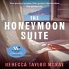 The Honeymoon Suite by Rebecca Taylor McKay Hardback Book 9781408750018