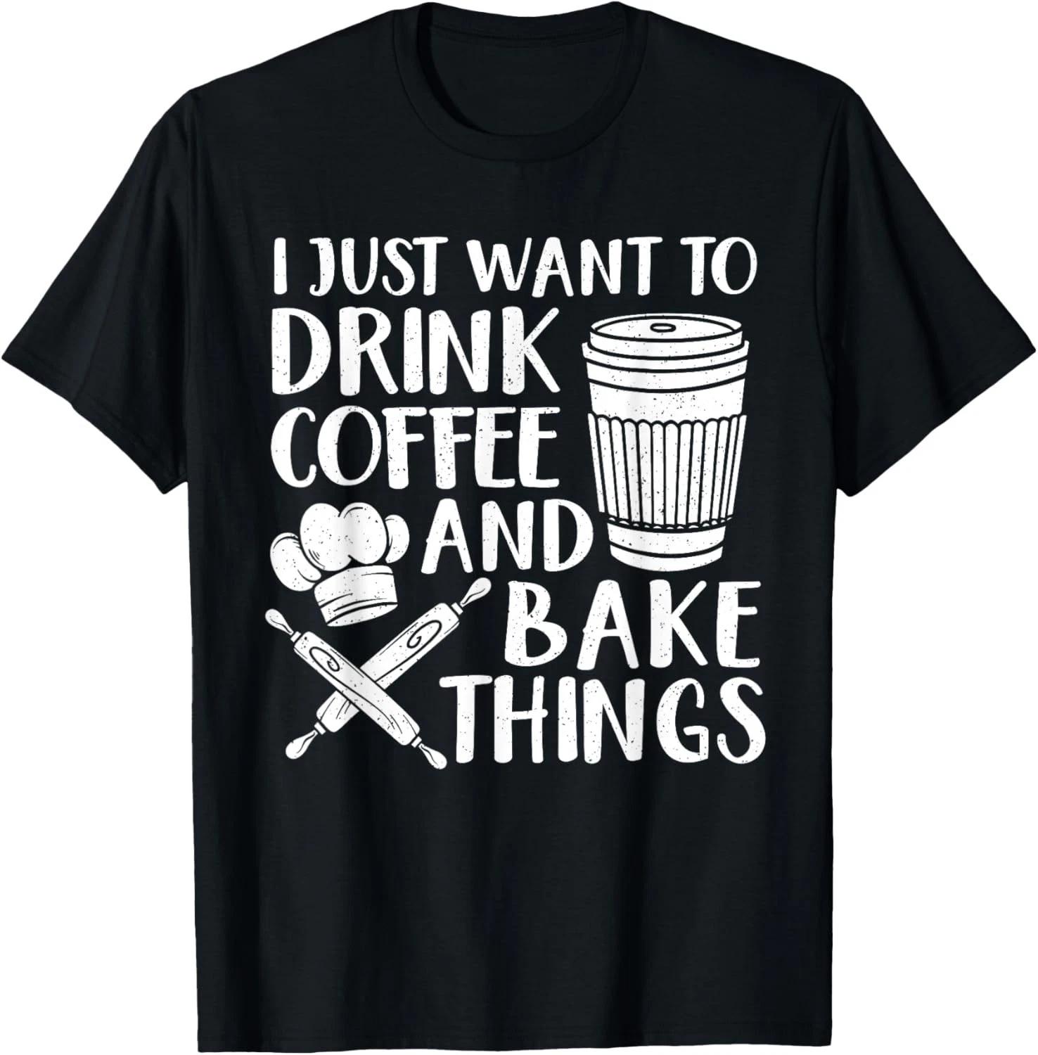 

Funny Baking Design For Men Women Coffee Baker Baking Lover Gift Unisex T-Shirt 3XL