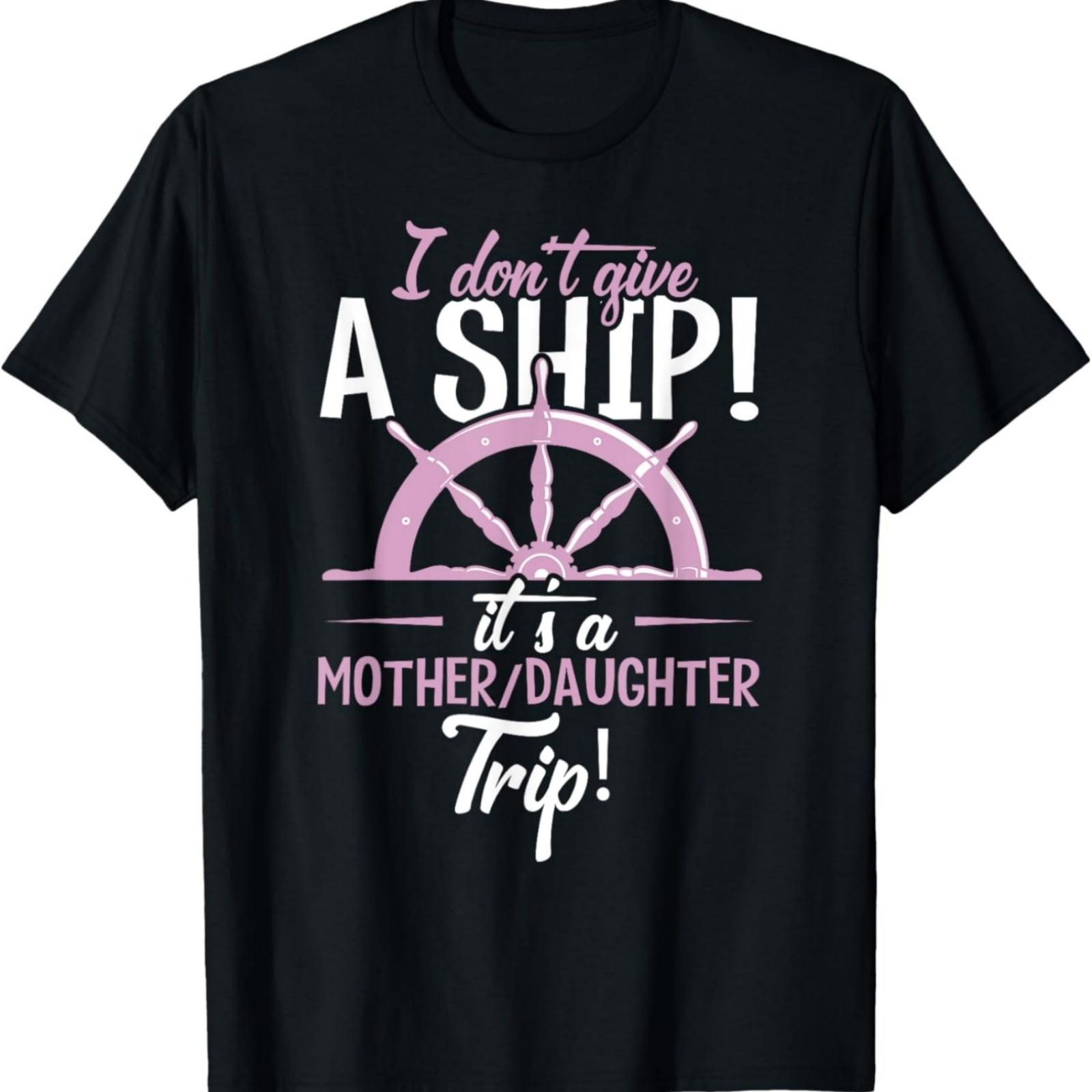 It s A Mother Daughter Trip Cruise Ship Wear T-Shirt XXXXXL разноцветный