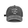 Washed Cotton Baseball Cap With Its Fine Im Fine Everythings Fine Print Adjustable Back Casual Outdoor Sun Protection Hat