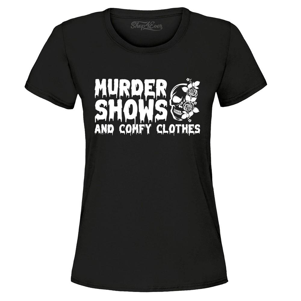 Murder Shows and Comfy Clothes Women's T-Shirt True Crime Shirts