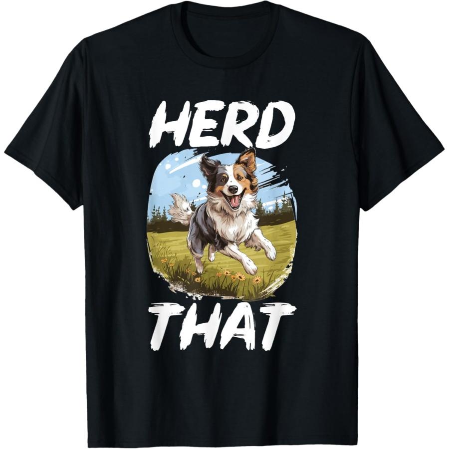 Border Collie Dog - Herd That T-Shirt S
