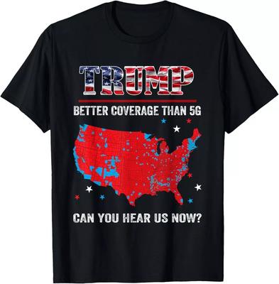 2025/Trump Better Coverage Than 5G Can You Hear Us Now Politics T-Shirt Unisex T-Shirt